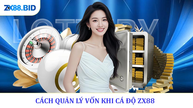 Cách Quản Lý Vốn Khi Cá Độ ZX88 - 5 Chiến Lược Người Chơi Nên Biết