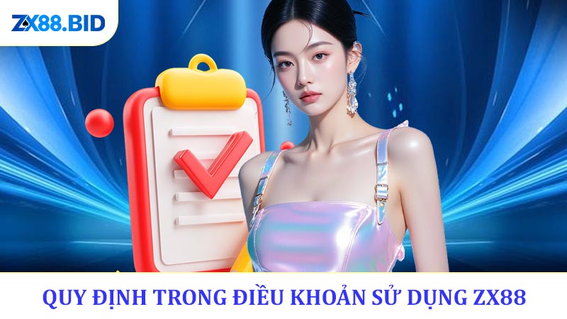 Quy Định Trong Điều Khoản Sử Dụng ZX88