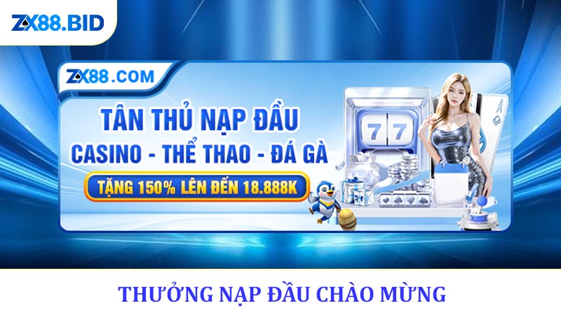 Thưởng nạp đầu chào mừng cho tài khoản mới